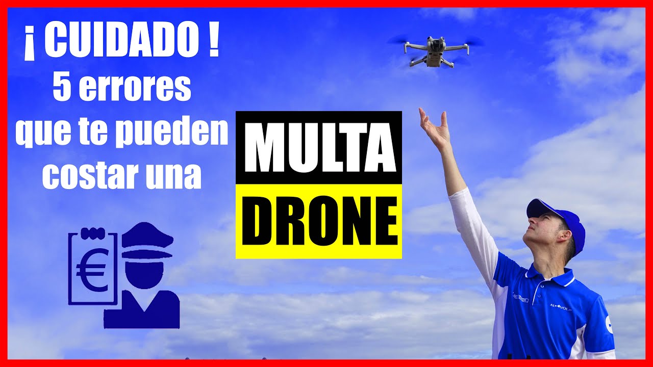 CUIDADO 5 Errores QUE TE PUEDEN COSTAR UNA MULTA con tu DRONE #sancionesdedrones #normativadedrones