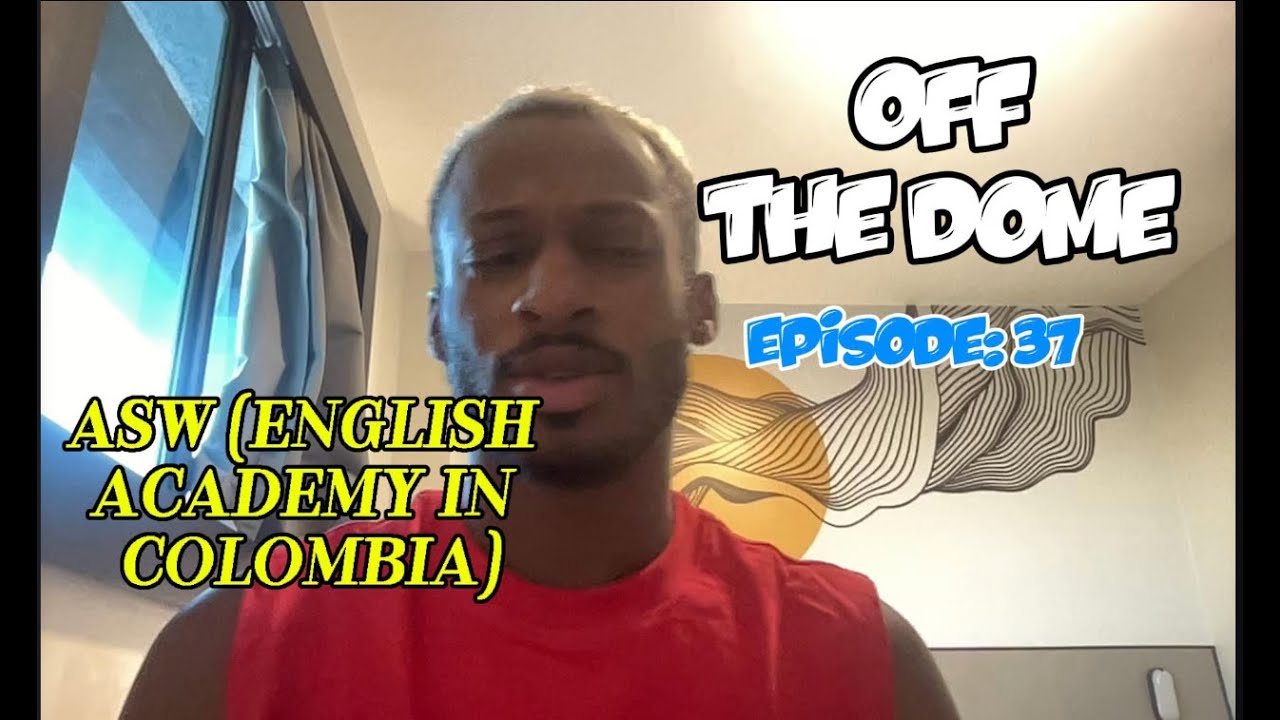 TEACH ENGLISH AT ASW? IN COLOMBIA? (OFFTHEDOME EP:37)