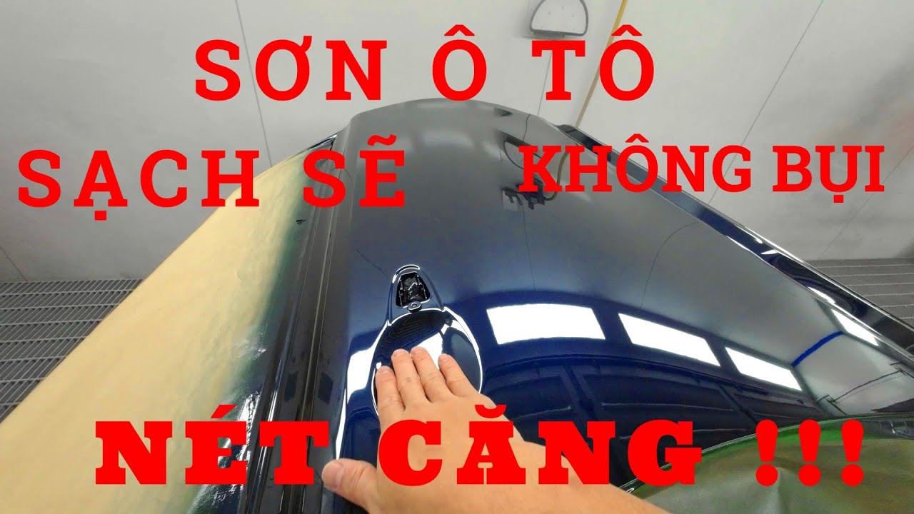 CÁCH SƠN Ô TÔ SẠCH SẼ - KHÔNG BỤI | SƠN Ô TÔ | 2023 | 4K ULTRA HD