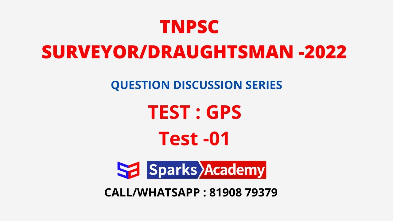 GPS : Test 1 - TNPSC Surveyor and Draughtsman : 2022| Test Discussion Series I Sparks Academy