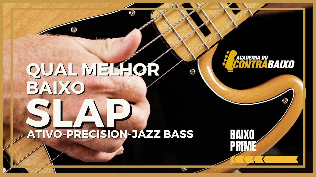 SLAP NO BAIXO, ATIVO, PRECISION E JAZZ BASS