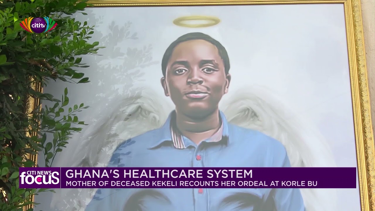 Mother of deceased Kekeli recounts her ordeal at Korle Bu Teaching Hospital | Citi News Focus