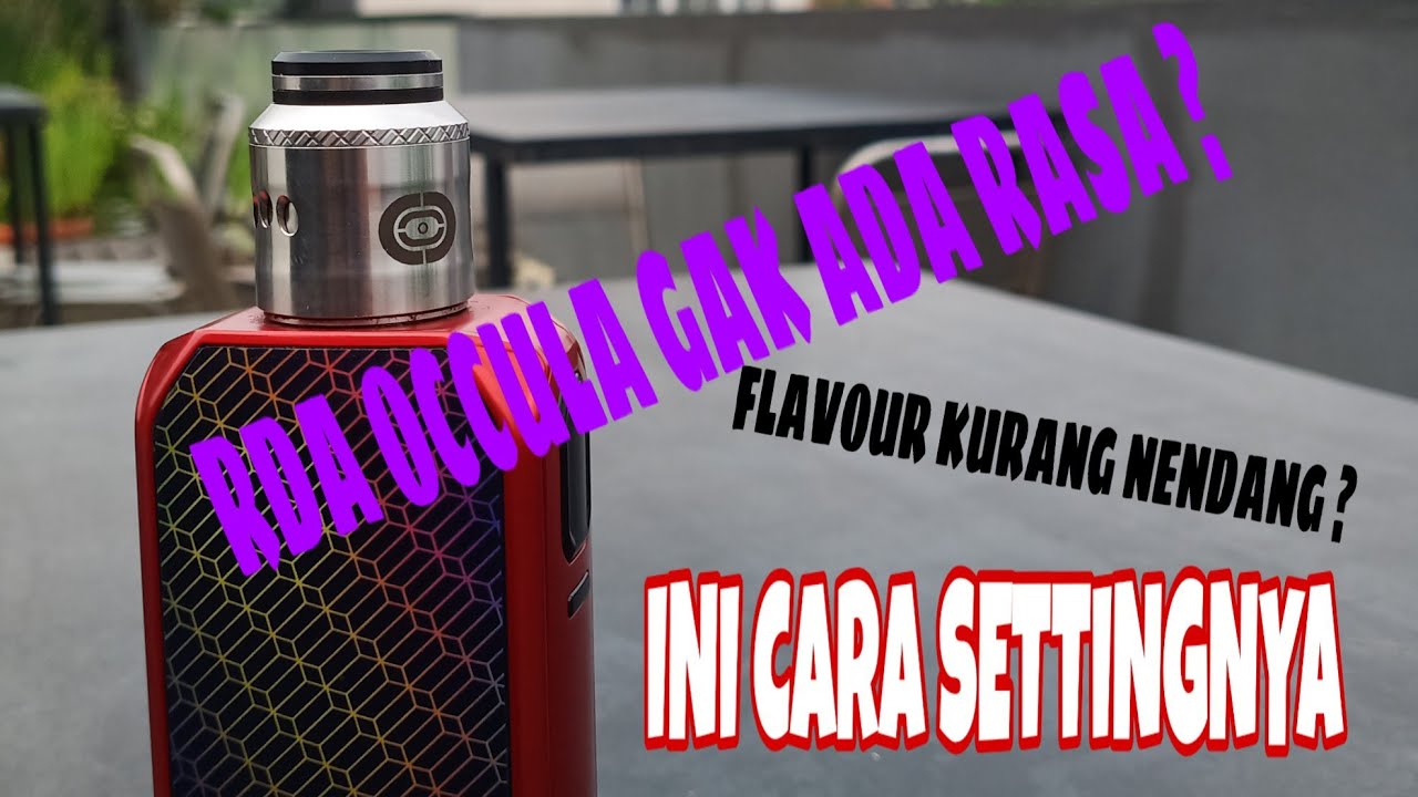 RDA OCCULA GA ADA RASA ? INI CARA SETING RDA OCCULA, BIAR FLAVOUR NYA KERASA