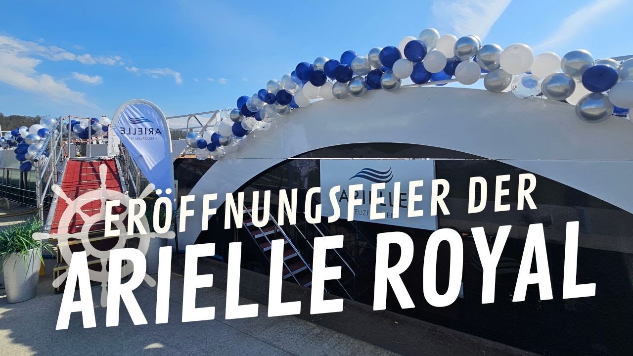 ARIELLE ROYAL  feierlich eröffnet – Schiffspremiere in Passau auf der Donau | ARIELLE KREUZFAHRTEN