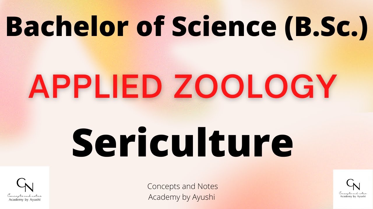 Sericulture || Applied Zoology || For B.Sc students || Academy by Ayushi || Concepts and Notes ||