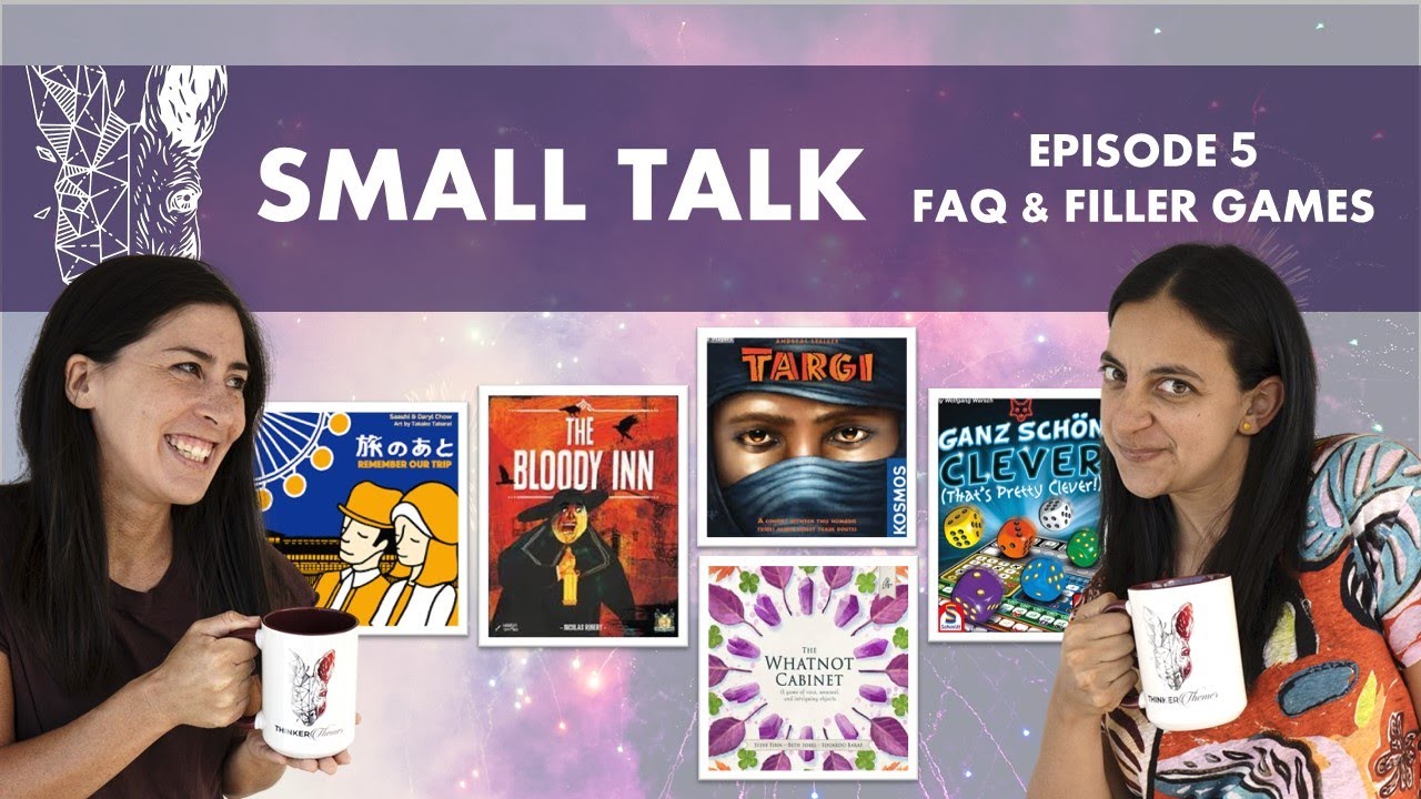 Small Talk Ep5 - FAQ & Filler Board Games: The Bloody Inn, Remember Our Trip, Targi, Whatnot Cabinet