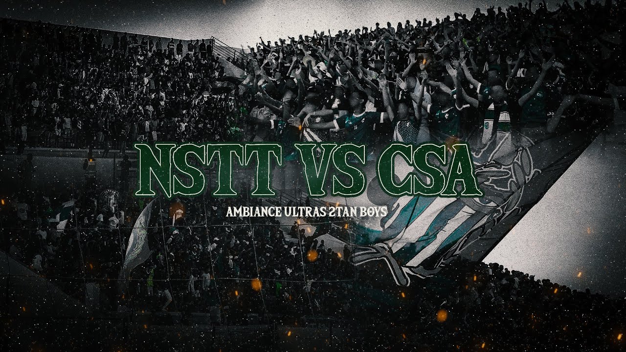 Ambiance Ultras 2Tan Boys 08' [ NSTT vs CSA]