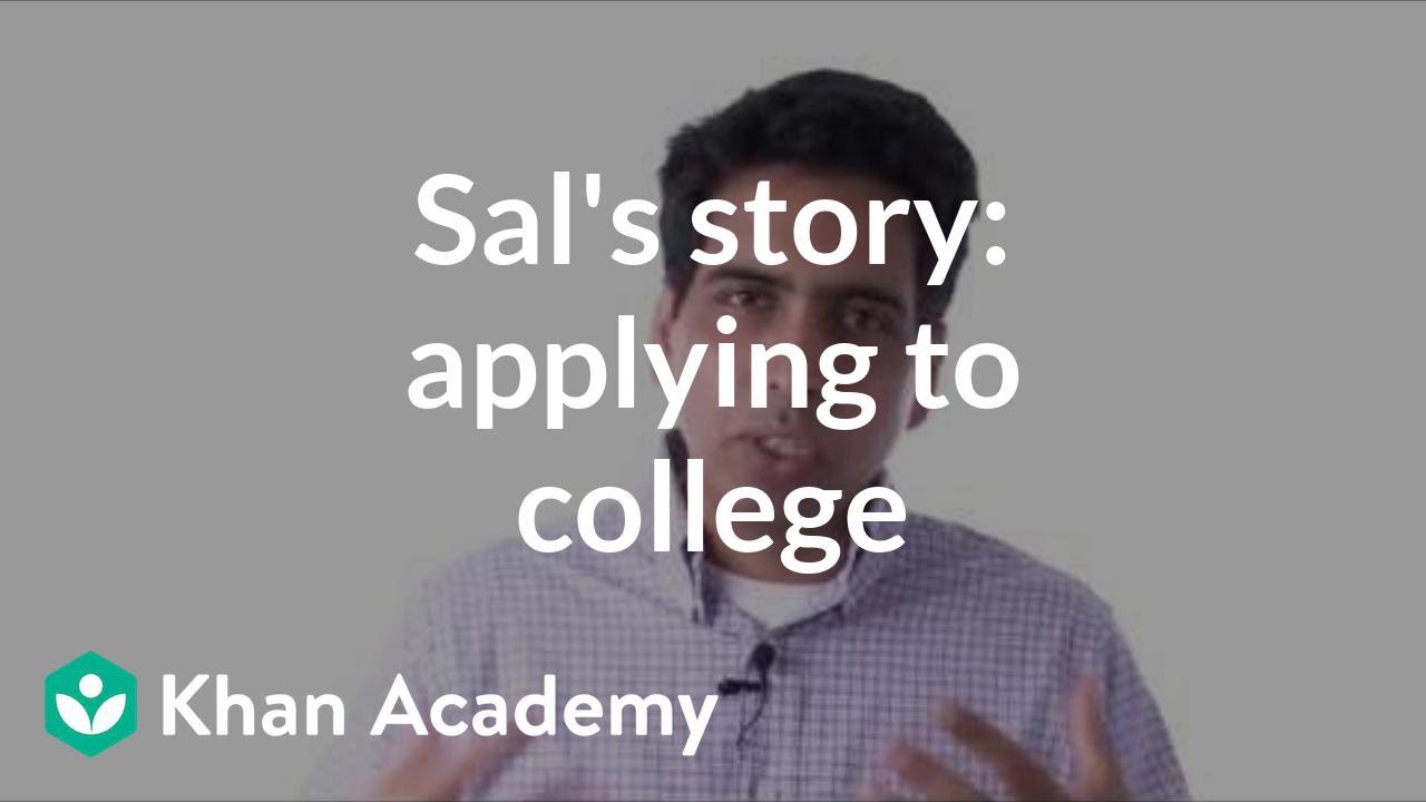 Sal Khan's story: Applying to college
