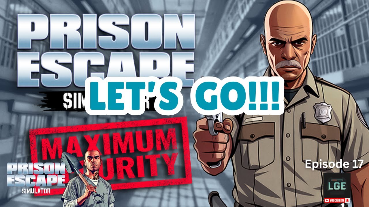 Ep. 17 | Maximum Security Update (Prison Escape Simulator)