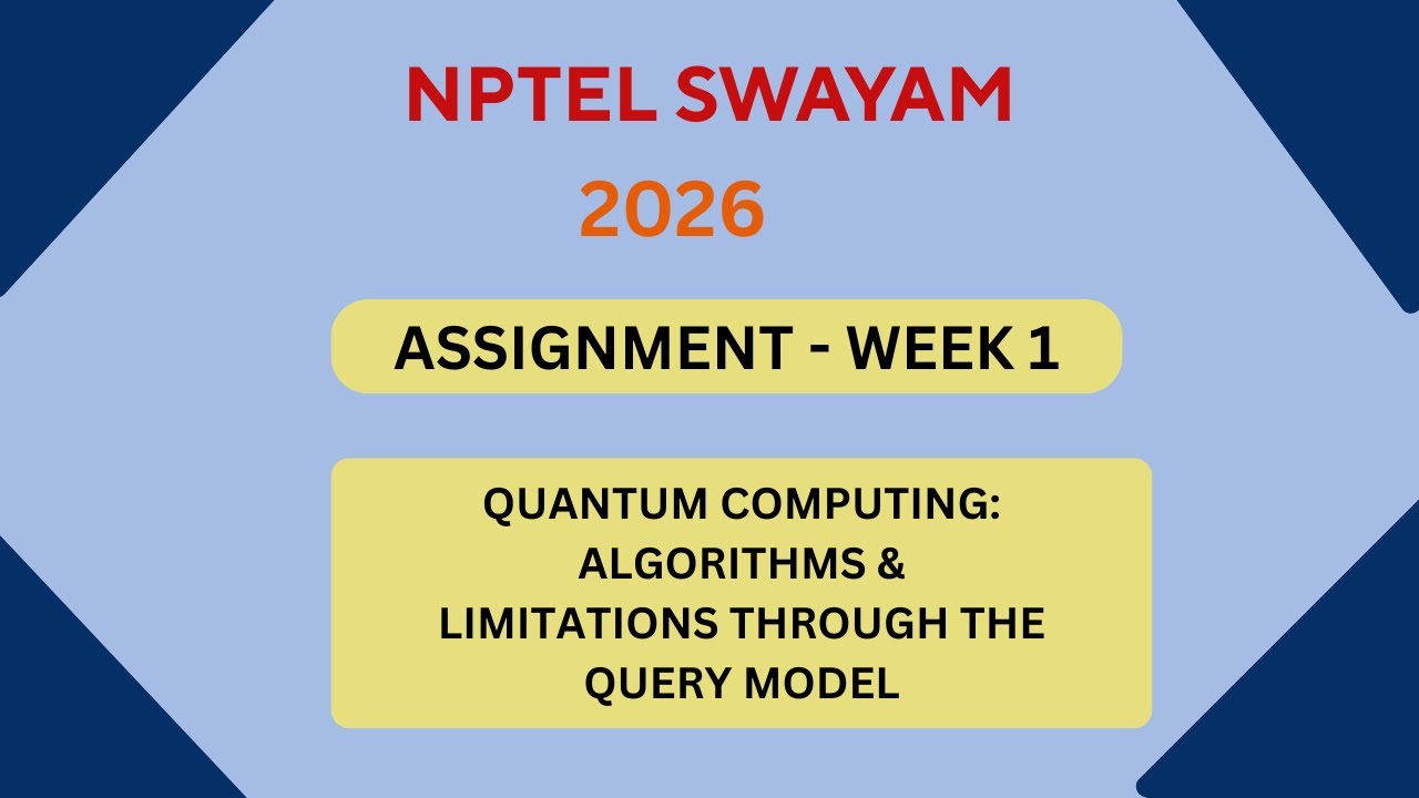 NPTEL Quantum Computing: Algorithms and Limitations Through the query model ASSIGNMENT 1 Solutions