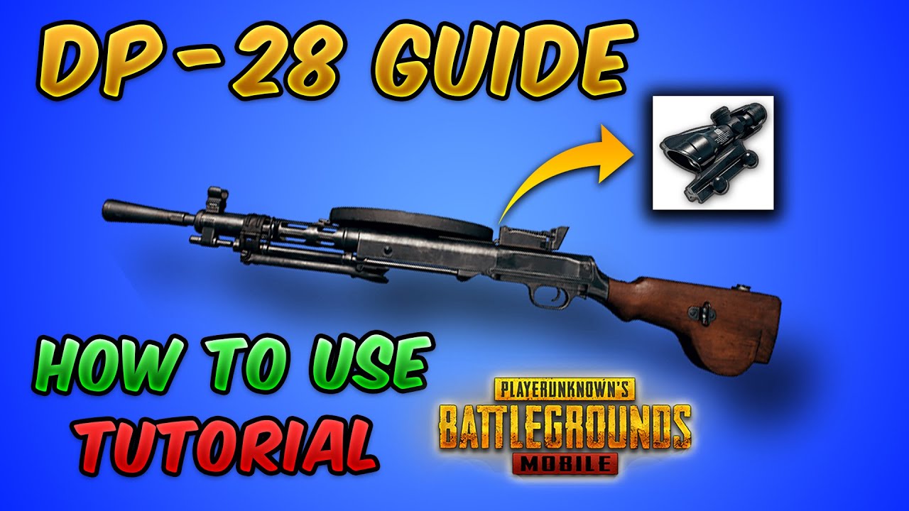 Полное руководство/руководство по DP-28 (PUBG MOBILE) Советы и рекомендации