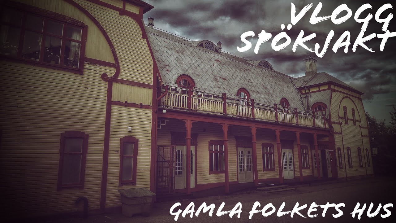 Vlogg Spökjakt Gamla Folkets Hus Motala
