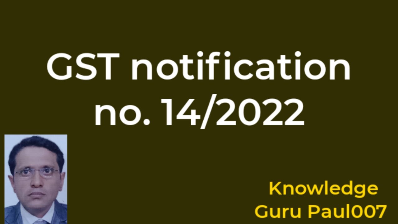 GST Notification I  GST Advisory I gst notification 14/2022