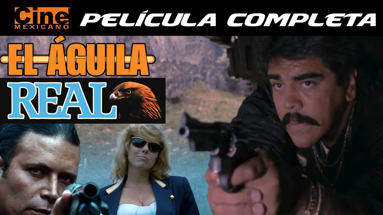 El Águila Real | Película Completa Cine Mexicano | Jorge Reynoso
