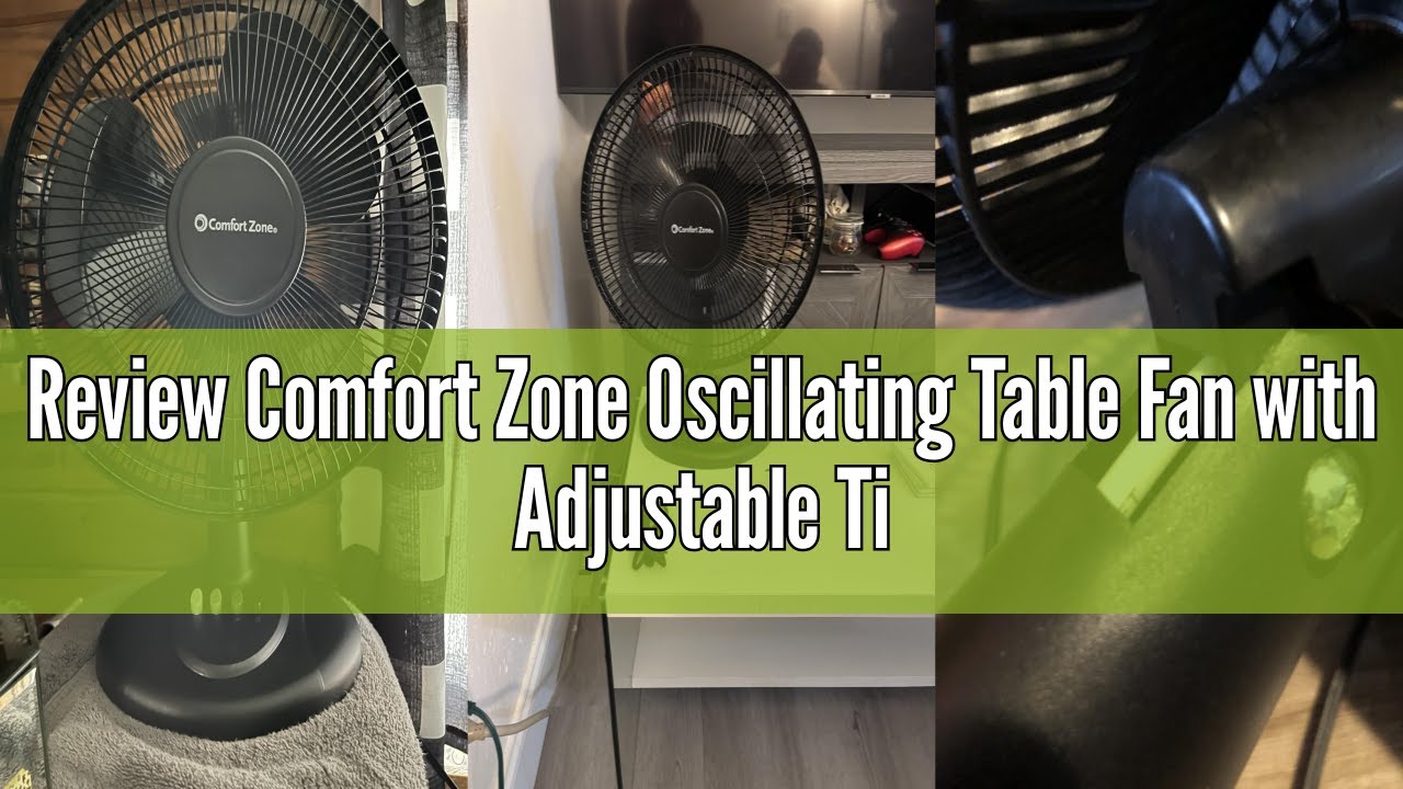 Review Comfort Zone Oscillating Table Fan with Adjustable Tilt, Convenient Push Button Controls, Qui