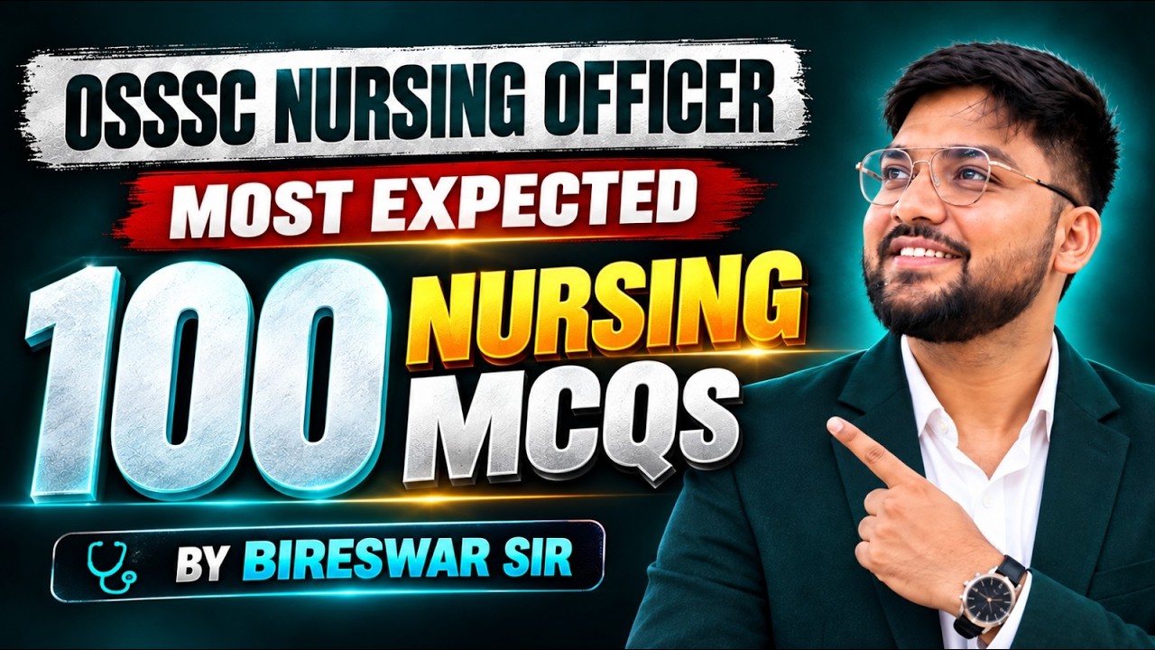 OSSSC Nursing Officer 2026 | 100 Most Expected Nursing MCQs | Important Questions | Bireswar Sir