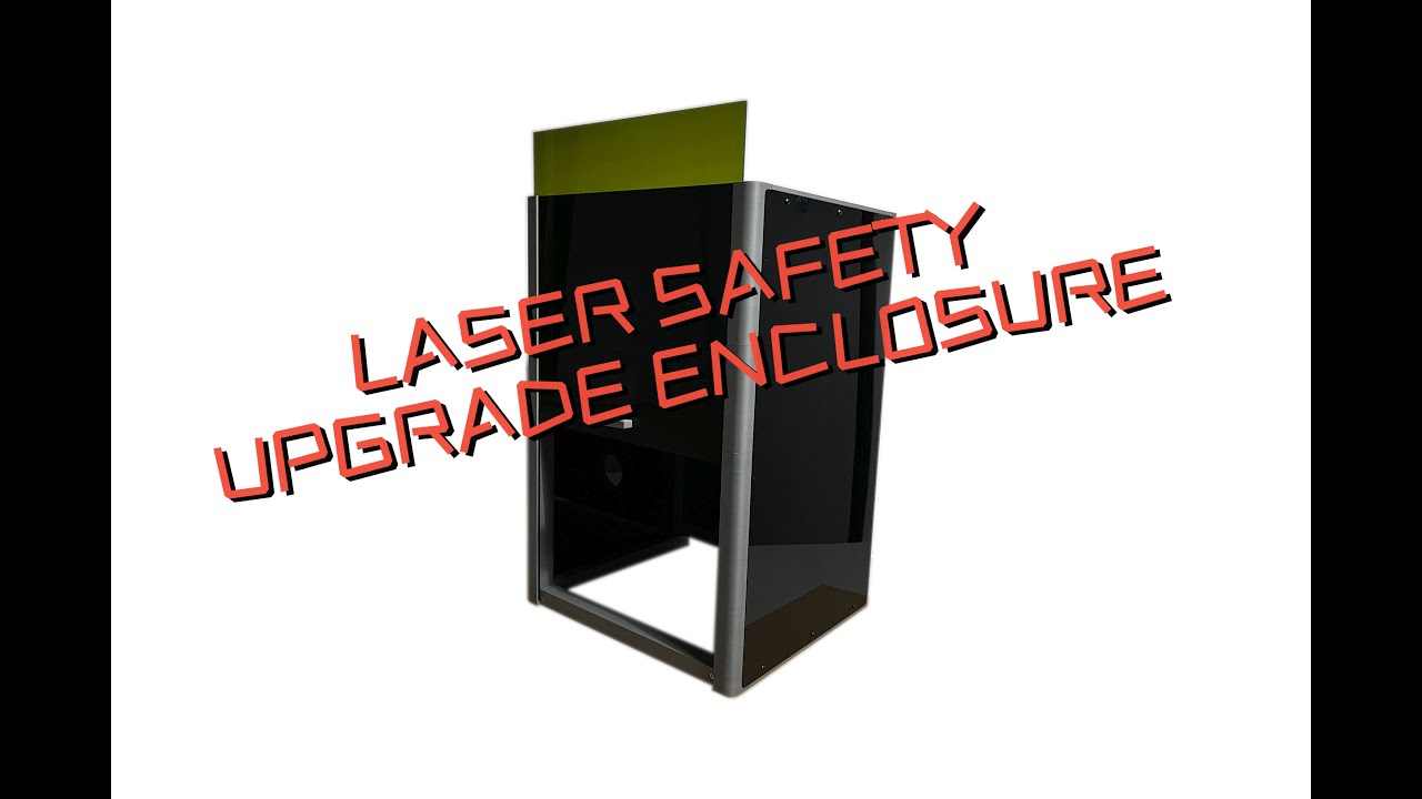 LASER SAFETY UPGRADE ENCLOSURE
