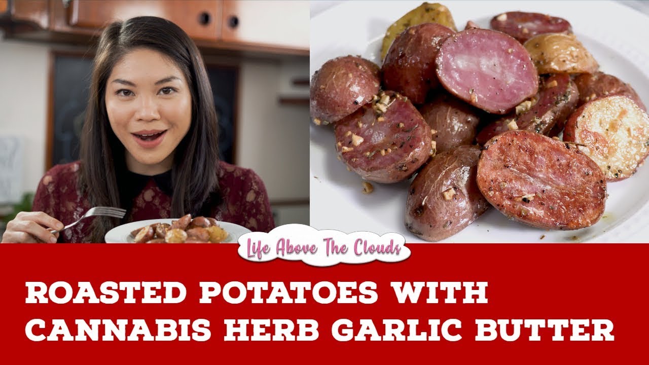 Roasted Potatoes with Cannabis Herb Garlic Butter