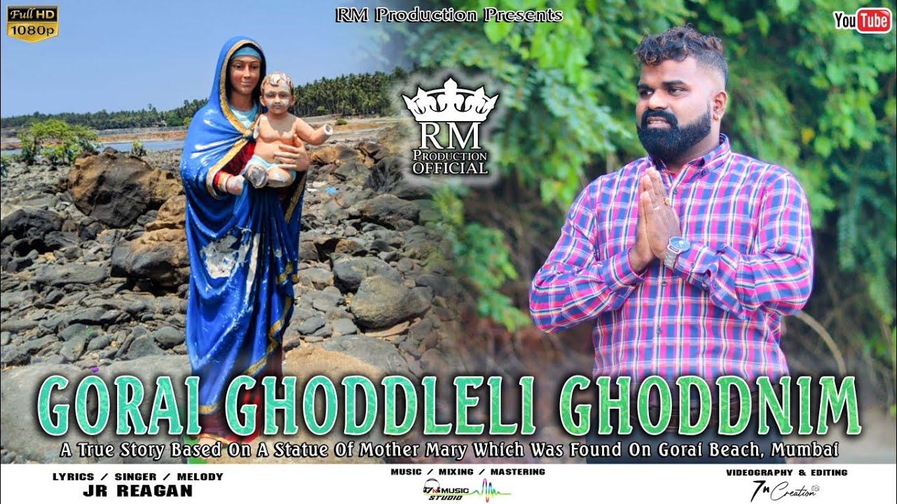 Konkani Song - GORAI GHODDLELI GHODDNIM - Jr Reagan - Based on Our Lady Statue Found on Gorai Beach