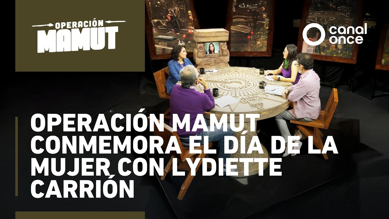 Operación Mamut - Operación Mamut conmemora el día de la mujer con Lydiette Carrión (08/03/2026)