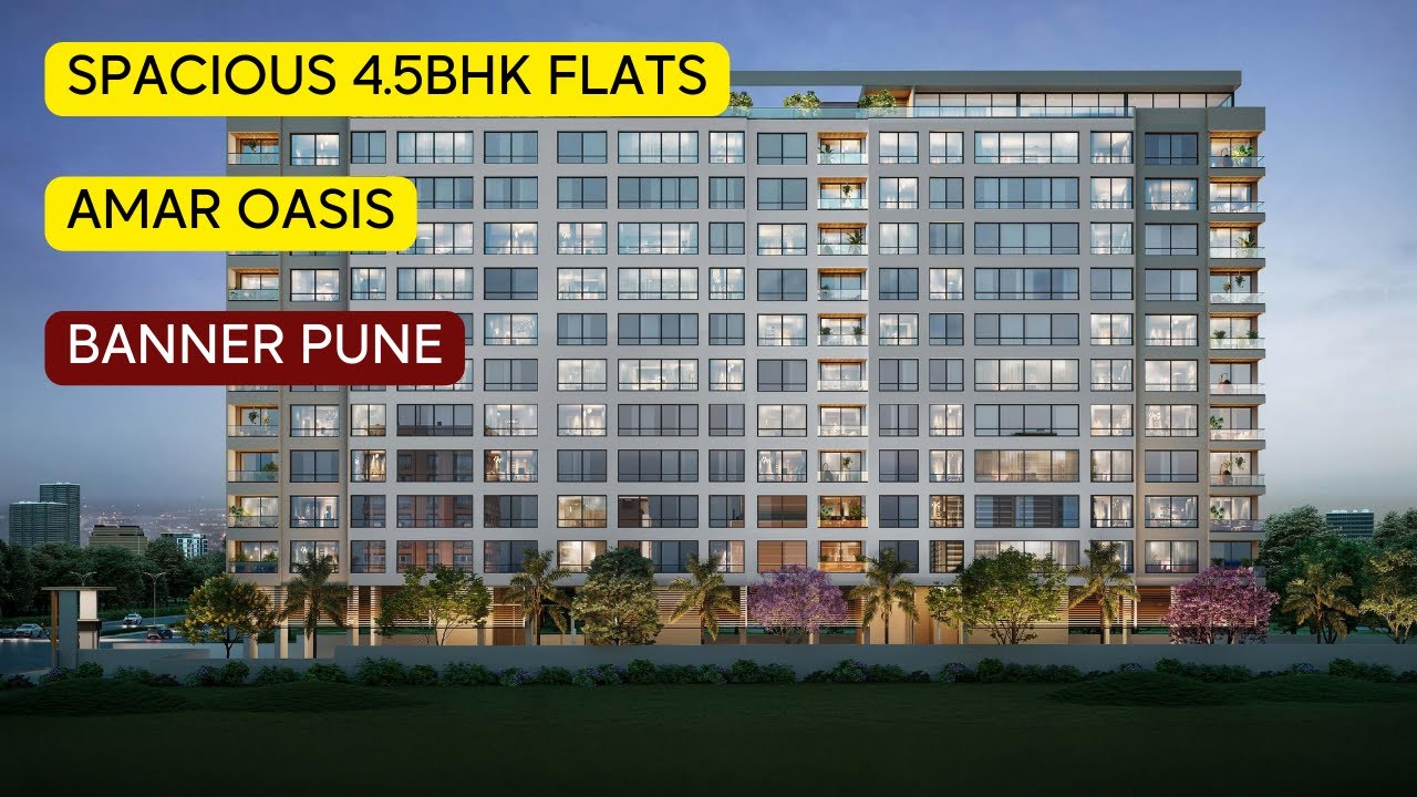 Amar Oasis Baner Pune, Luxurious 4.5 BHK Flats.