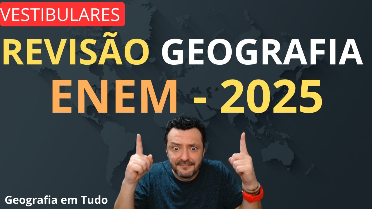 Revis&atilde;o ENEM 2025 &ndash; Geografia | Canal Geografia em Tudo &ndash; professor eli_geo