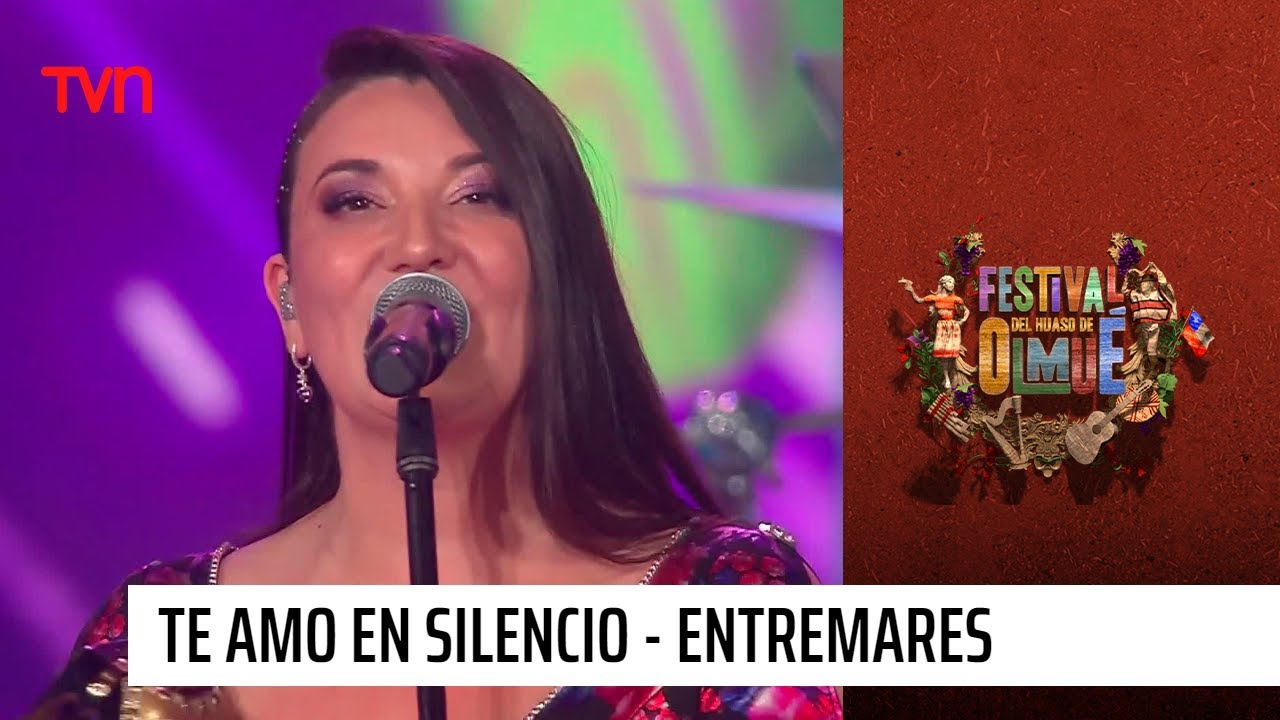 Entremares - Te amo en silencio | Festival del huaso de Olmu&eacute; 2023