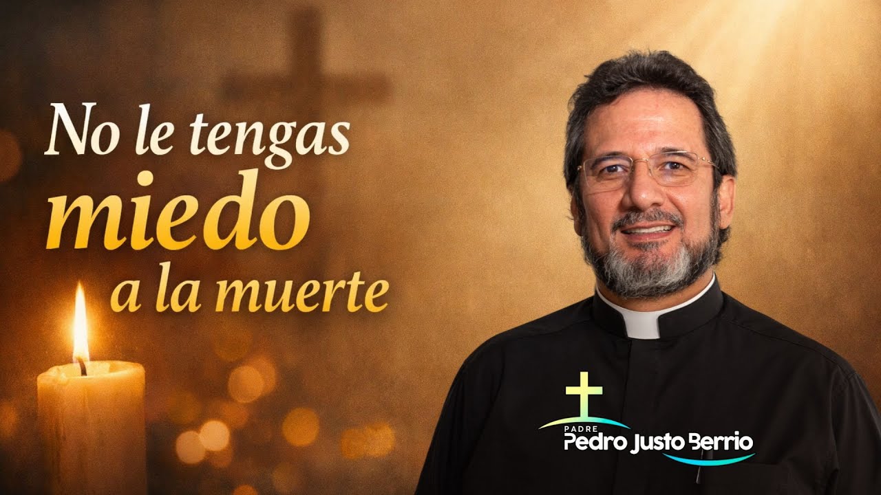 No tengas miedo a la muerte | Aprender a mirarla desde la fe