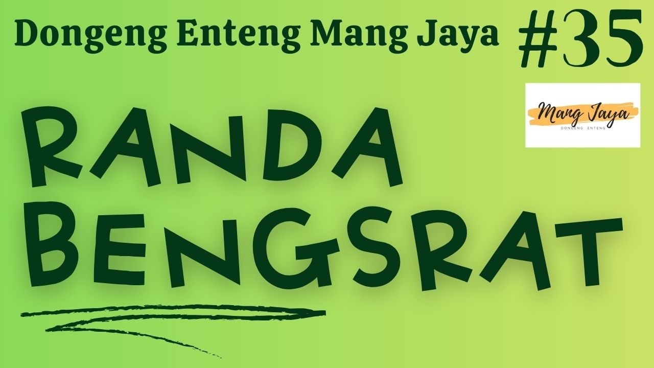 RANDA BENGSRAT 35, Dongeng Enteng Mang Jaya, Carita Sunda @MangJayaOfficial
