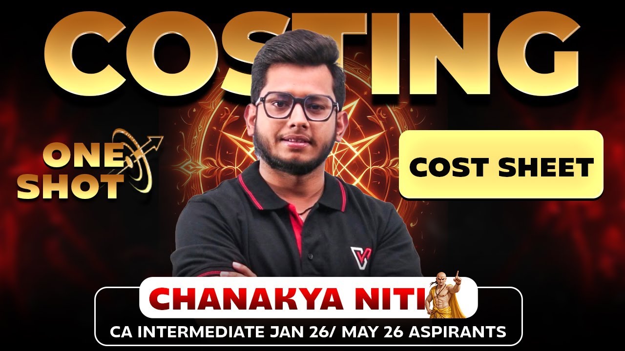 CA Inter Costing One Shot: Cost Sheet | Chanakya Niti | Deepak Gusain Sir