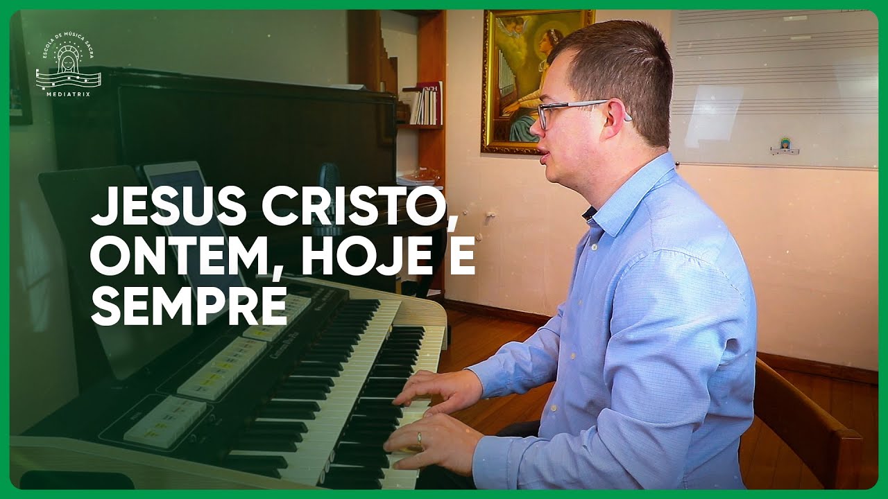237. Jesus Cristo, ontem, hoje e sempre (Frei Luiz Turra)