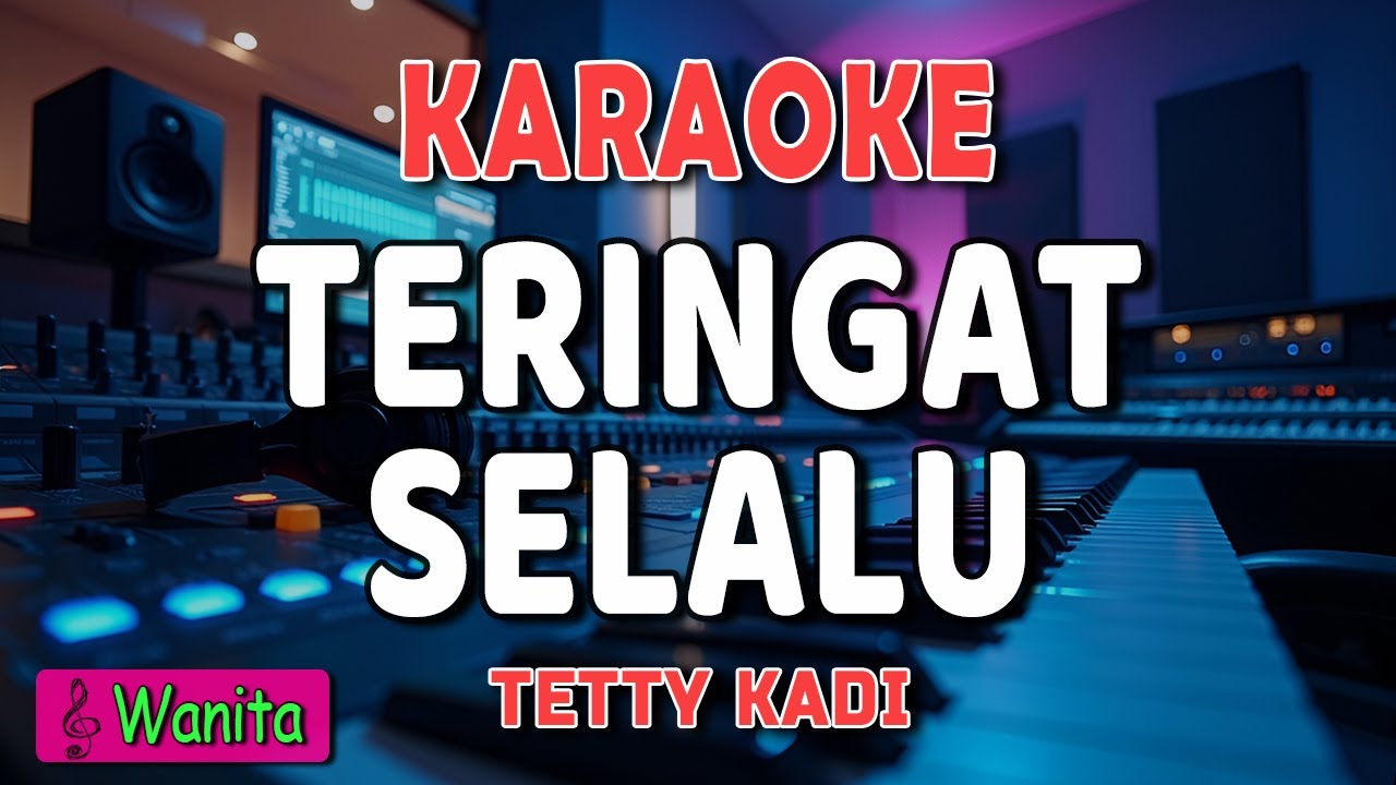 TERINGAT SELALU KARAOKE - Tetty Kadi || Audio HD