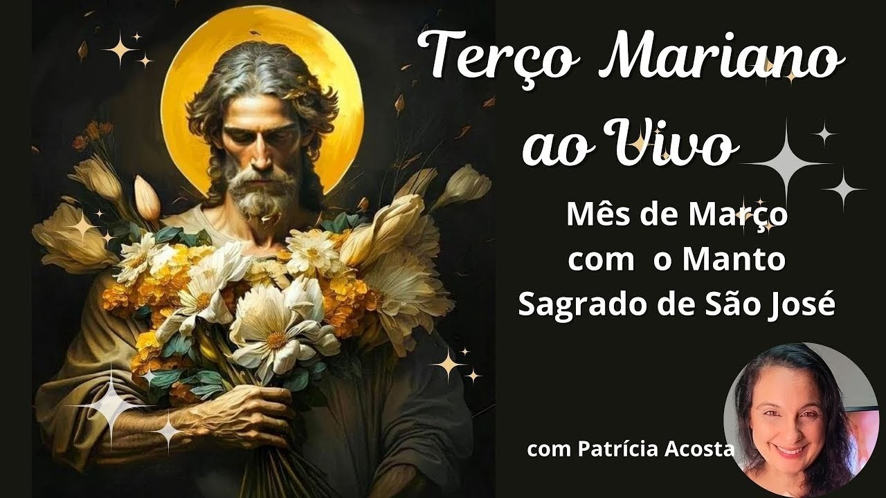 Santo Terço ao Vivo 04/03/26 TERÇO MARIANO - MARÇO COM O MANTO SAGRADO DE SÃO JOSÉ