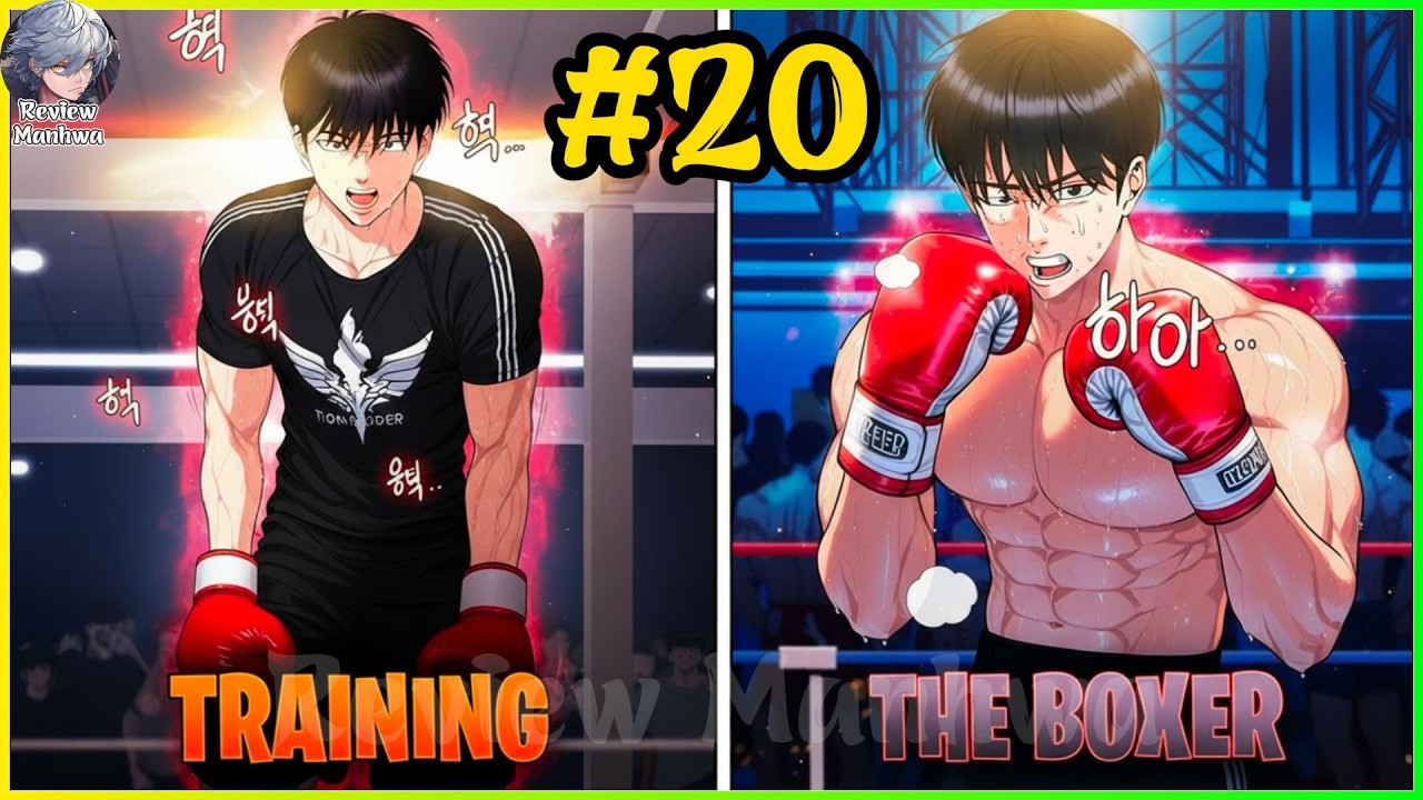 Chỉ Muốn Có Bạn Gái, Ai Ngờ Thành Võ Sĩ! | Review Truyện Tranh Manhwa Full 20