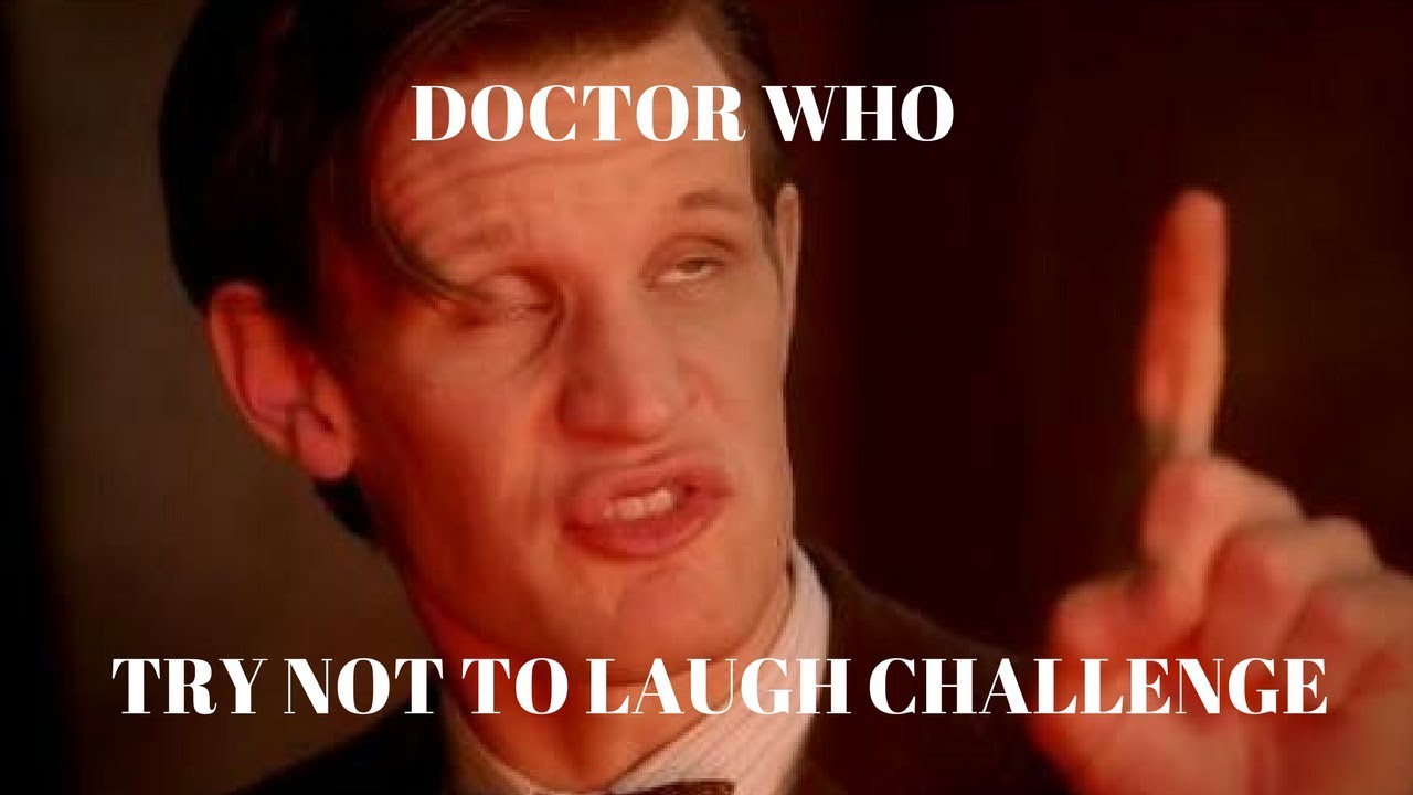 Doctor Who Try Not To Laugh Challenge