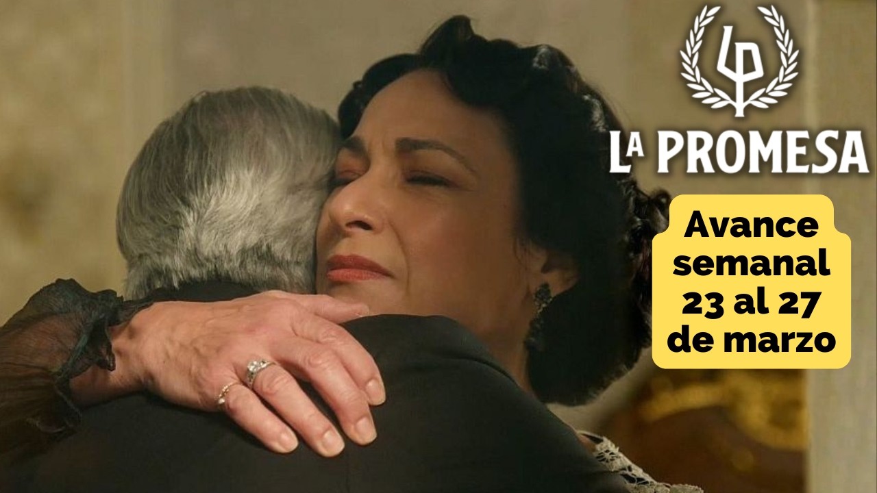 LA PROMESA Avance Semanal 23 al 27 marzo LEOCADIA declara su amor a CRISTOBAL #lapromesa