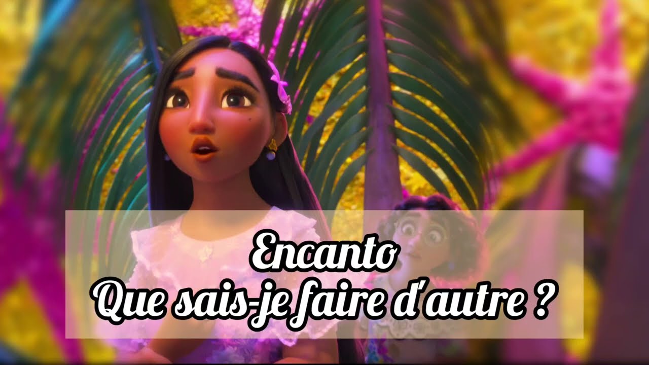 Encanto - Que sais-je faire d'autre ? -Paroles / Karaoké (sans les voix)