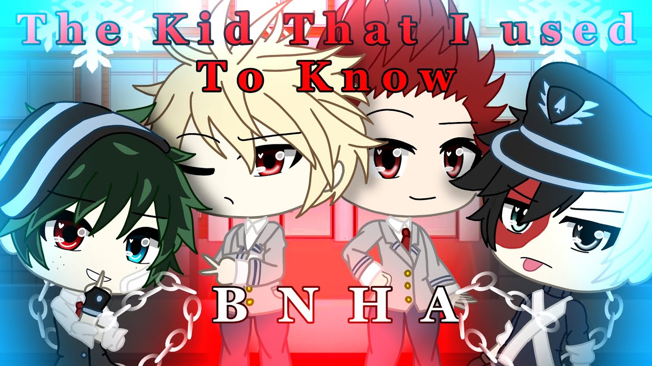 The Kid that I used to know // Bnha Glmv // Villain Deku and Villain Todoroki ,Kirishima and Bakugo