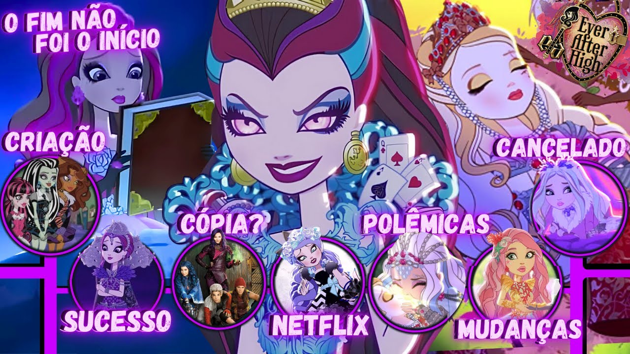 EVER AFTER HIGH O AUGE, A QUEDA E O CANCELAMENTO! O QUE ACONTECEU COM EVER AFTER HIGH