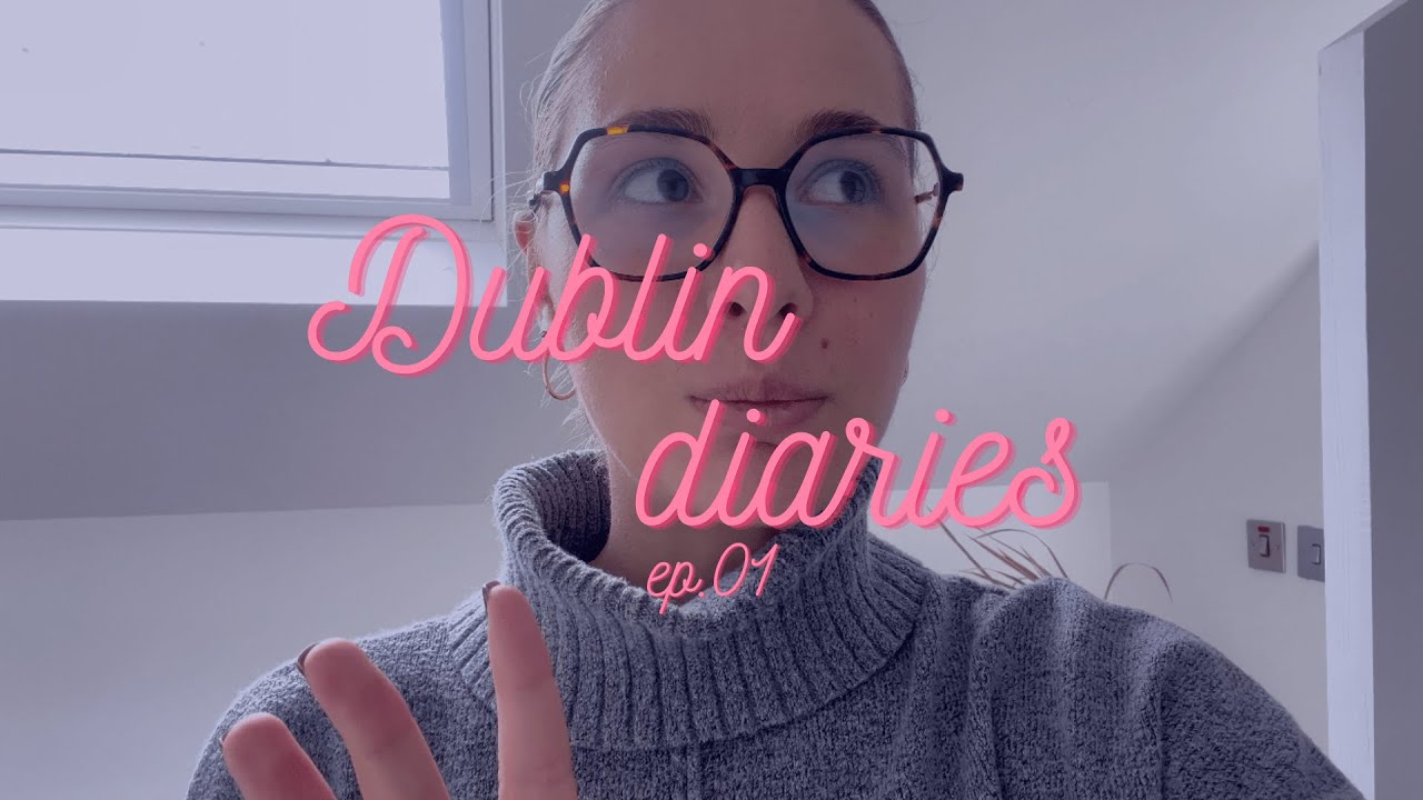 DUBLIN DIARIES 01 | pierwsze dni na trinity college