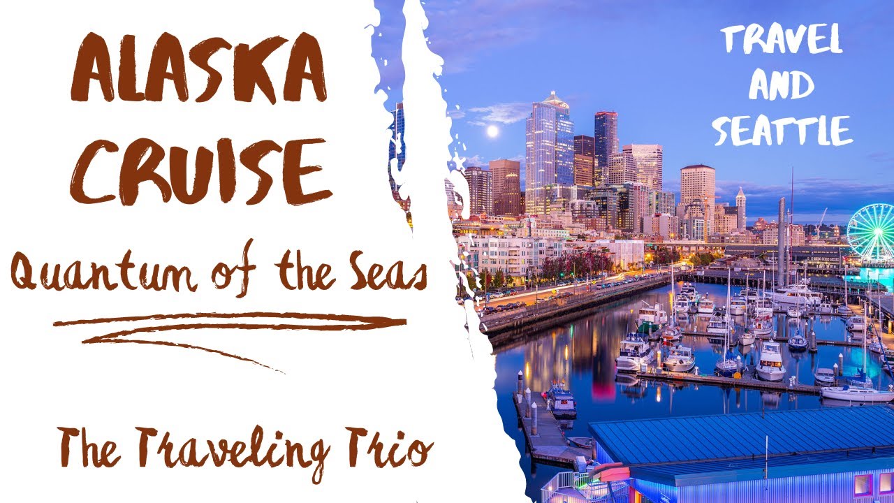 Things to do in Seattle Before You Board Your Alaskan Cruise!