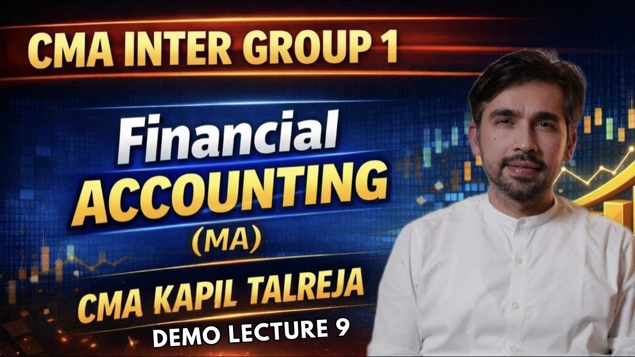 CMA Inter Group 1 – Financial Accounting | LEC 9 | CMA Kapil Talreja | HGPA CLASSES |