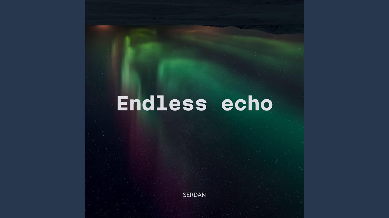 Endless echo