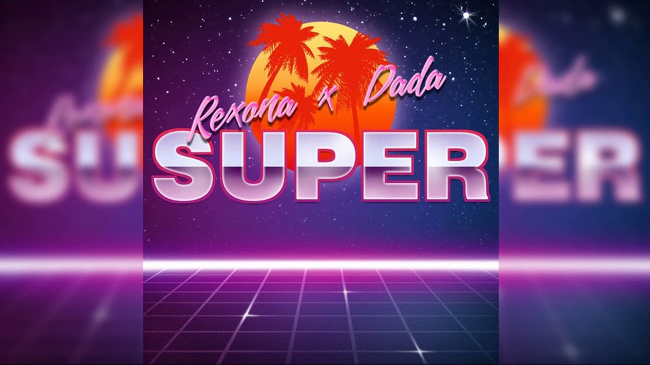 Reksona x Dada - Super