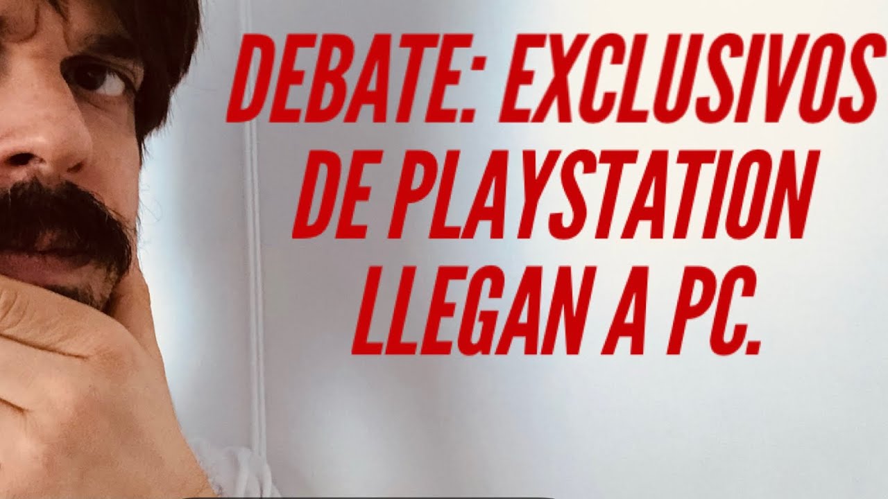 Debate: exclusivos de PlayStation llegan a PC.