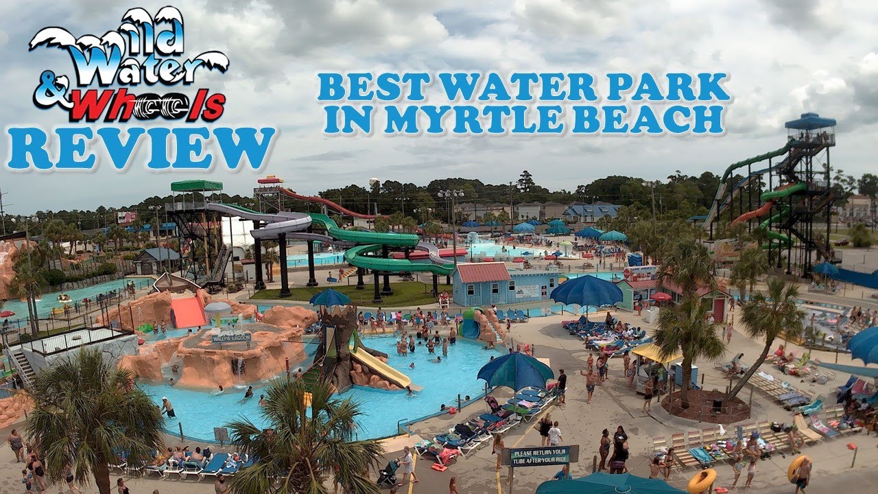 Wild Water & Wheels Review & Overview | Best Water Park in Myrtle Beach!