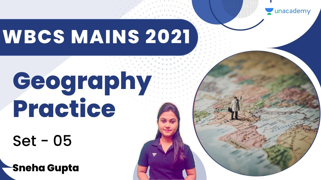 WBCS MAINS 2021 | Geography Practice Set 5 | Sneha Gupta | Let's Crack WB Exams