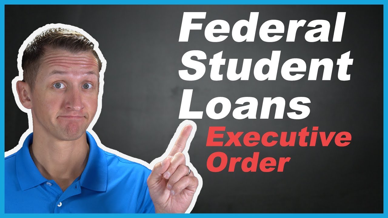 Federal Student Loan Executive Order [Should you pay your Federal Student Loans?]