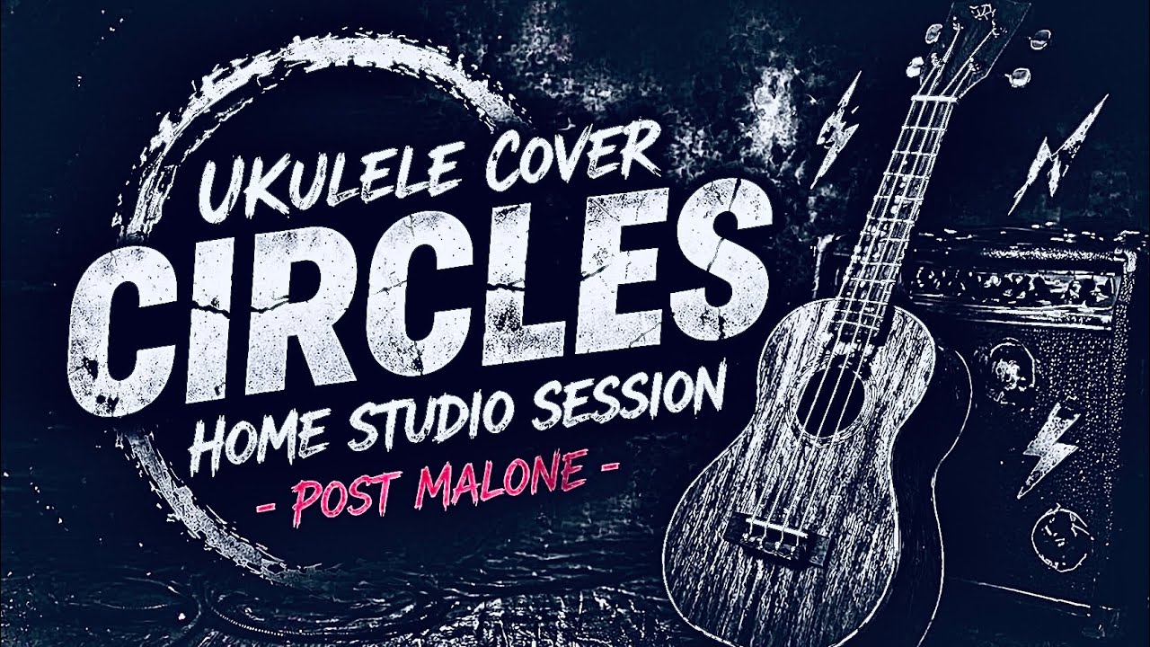 Circles (Ukulele Cover) 🎸 | Post Malone | Home Studio Session
