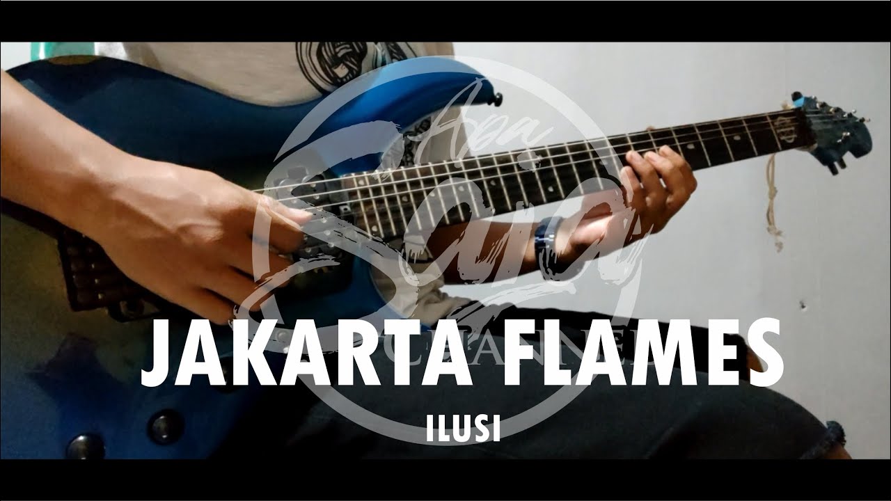 JAKARTA FLAMES - ILUSI (GUITAR COVER)
